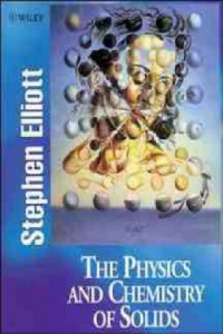 Kniha Physics & Chemistry of Solids Stephen Elliott