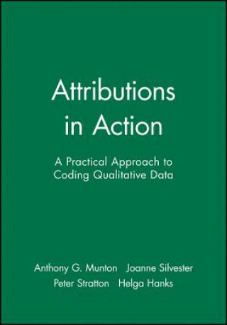 Книга Attributions in Action - A Practical Approach to Coding Qualitative Data Anthony G. Munton