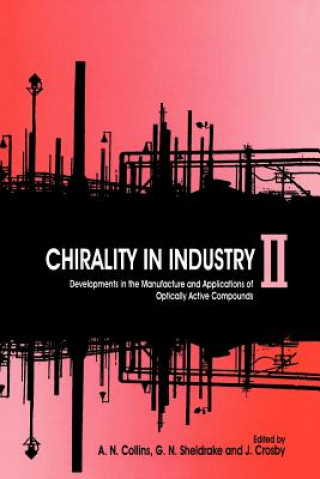 Kniha Chirality in Industry - Developments in the Manufacture & Applications of Optically Active Compounds II Collins