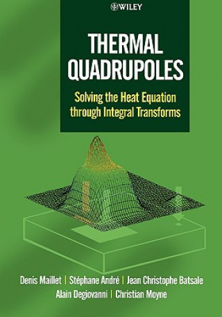 Knjiga Thermal Quadrupoles - Solving the Heat Equation through Integral Transforms Denis Maillet
