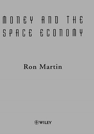 Kniha Money and the Space Economy Ron Martin