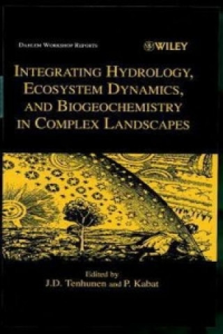 Buch Integrating Hydrology, Ecosystem Dynamics, and Biogeochemistry in Complex Landscapes J. D. Tenhunen