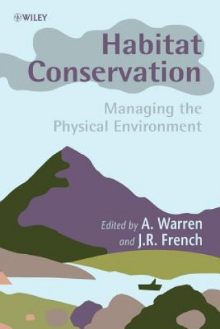 Книга Habitat Conservation - Managing the Physical Environment Warren