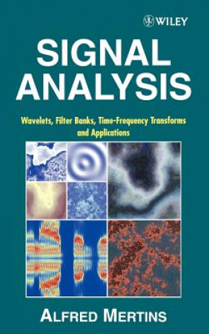 Könyv Signal Analysis - Wavelets, Filter Banks, Time- Frequency Transforms & Applications Alfred Mertins