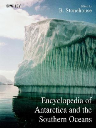 Carte Encyclopedia of Antarctica & the Southern Oceans Bernard Stonehouse