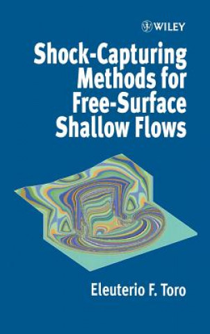 Knjiga Shock-Capturing Methods for Free-Surface Shallow Flows Eleuterio F. Toro