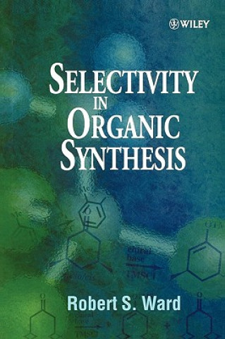 Книга Selectivity in Organic Synthesis Robert S. Ward