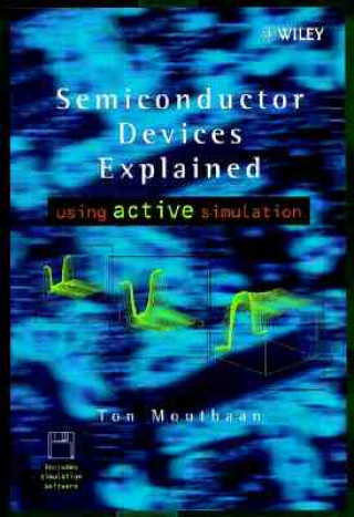 Książka Semiconductor Devices Explained - Using Active Simulation +D Ton Mouthaan