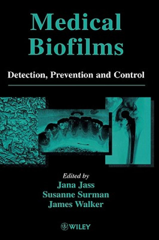 Książka Medical Biofilms - Detection, Prevention and Control V 2 Jass