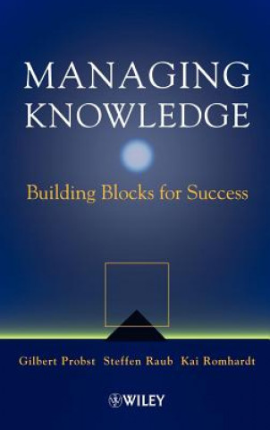 Книга Managing Knowledge - Building Blocks for Success Gilbert J. B. Probst