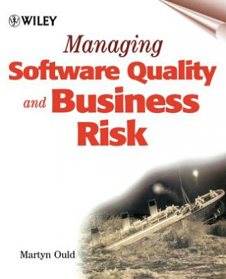 Książka Managing Software Quality & Business Risk Martyn A. Ould