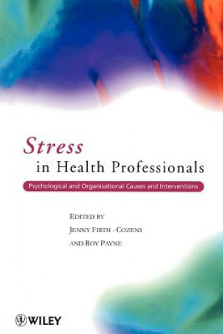 Kniha Stress in Health Professionals - Psychological & Organisational Causes & Interventions Firth-Cozens