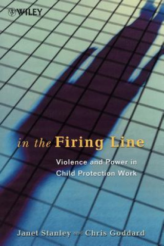 Carte In the Firing Line - Violence & Power in Child Protection Work Janet Stanley