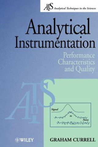 Kniha Analytical Instrumentation - Performance Characteristics & Quality Graham Currell