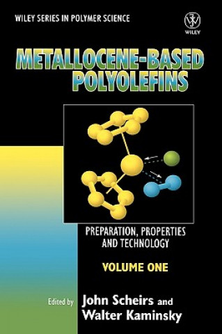 Knjiga Metallocene-based Polyolefins - Preparation, Properties and Technology V 1 John Scheirs