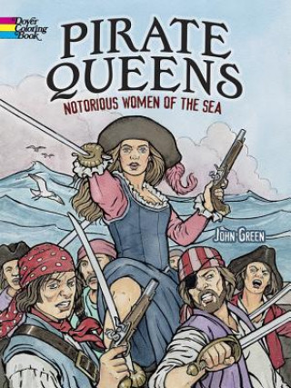 Könyv Pirate Queens: Notorious Women of the Sea John Green