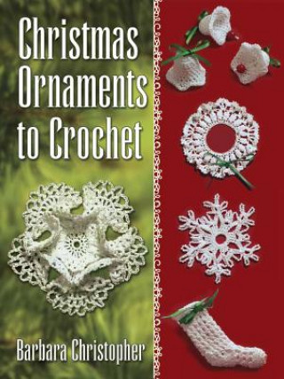 Carte Christmas Ornaments to Crochet Barbara Christopher