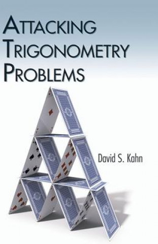 Könyv Attacking Trigonometry Problems David Kahn