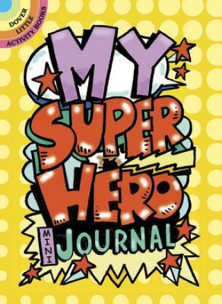 Kniha My Superhero Mini-Journal Diana Zourelias