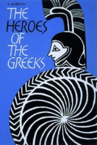 Kniha Heroes of the Greeks Carl Kerenyi