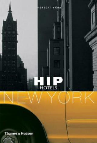 Kniha Hip Hotels: New York Herbert Ypma