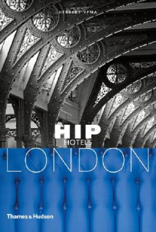 Książka Hip Hotels: London Herbert Ypma