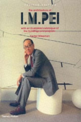 Kniha Architecture of I. M. Pei Carter Wiseman