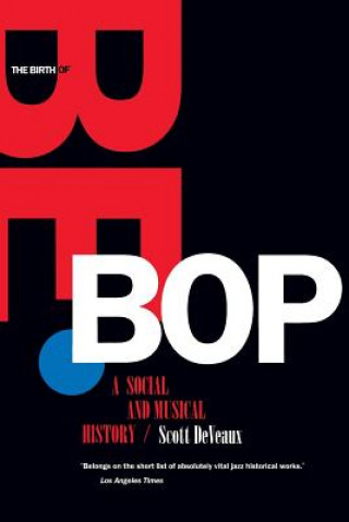 Könyv Birth of Bebop Scott DeVeaux
