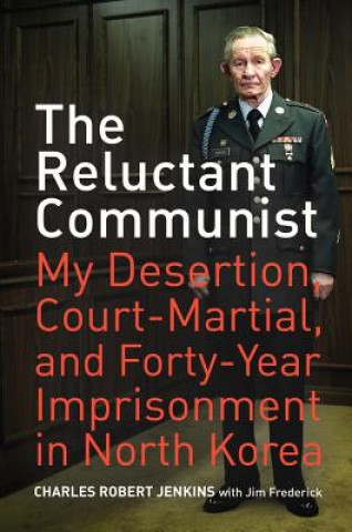 Kniha Reluctant Communist Charles Robert Jenkins