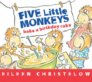 Kniha Five Little Monkeys Bake a Birthday Cake Eileen Christelow