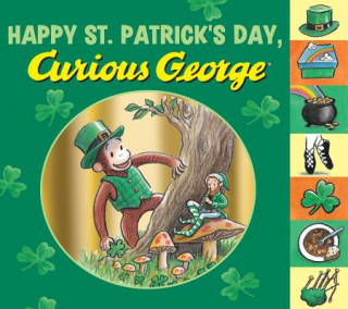 Kniha Happy St. Patrick's Day, Curious George: Tabbed Board Book H A Rey