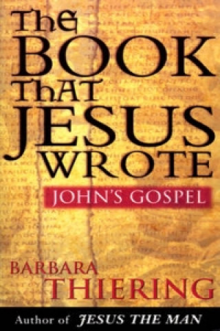 Knjiga Book That Jesus Wrote Barbara Thiering