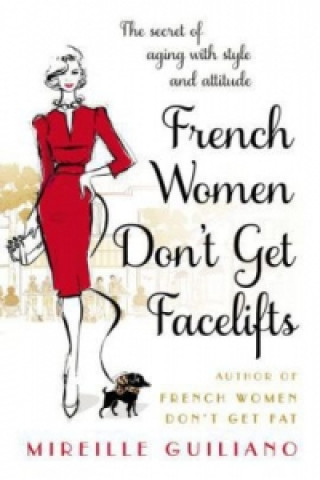 Książka French Women Don't Get Facelifts Mireille Guiliano
