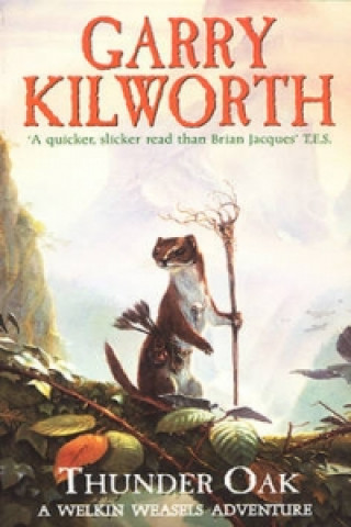 Carte Welkin Weasels (1): Thunder Oak Garry Kilworth