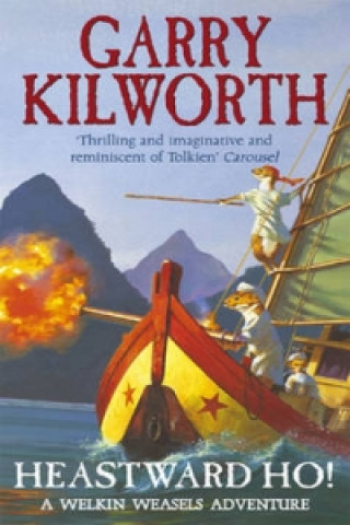 Kniha Welkin Weasels (6): Heastward Ho! Garry Kilworth