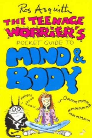 Книга Teenage Worrier's Guide To Mind And Body Ros Asquith