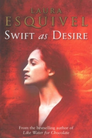 Kniha Swift As Desire Laura Esquivel