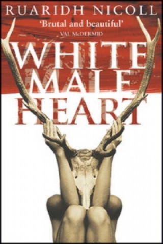 Könyv White Male Heart Ruaridh Nicoll
