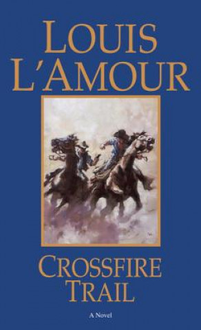 Kniha Crossfire Trail Louis Ľamour