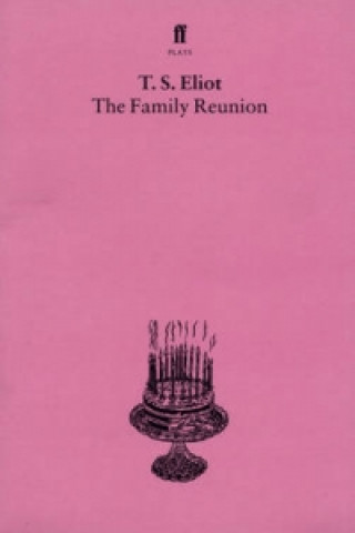 Knjiga Family Reunion T S Eliot