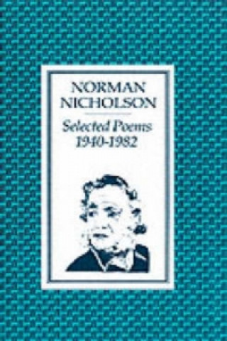 Kniha Selected Poems 1940-1982 Norman Nicholson