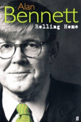 Kniha Rolling Home Alan Bennett