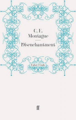 Libro Disenchantment C.E. Montague