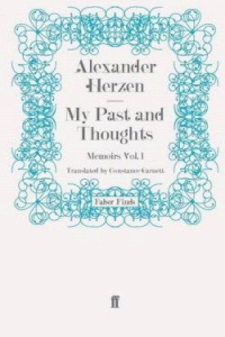 Book My Past and Thoughts: Memoirs Volume 1 Alexander Herzen