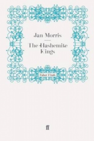 Kniha Hashemite Kings Jan Morris