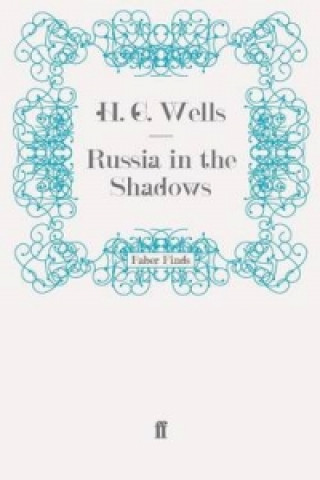 Kniha Russia in the Shadows H G Wells