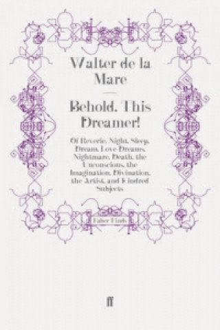Kniha Behold, This Dreamer! Walter de la Mare