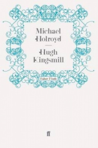 Könyv Hugh Kingsmill Michael Holroyd