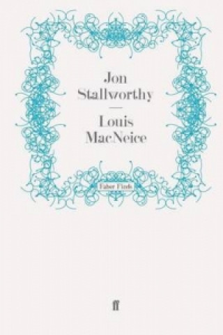 Carte Louis MacNeice Jon Stallworthy