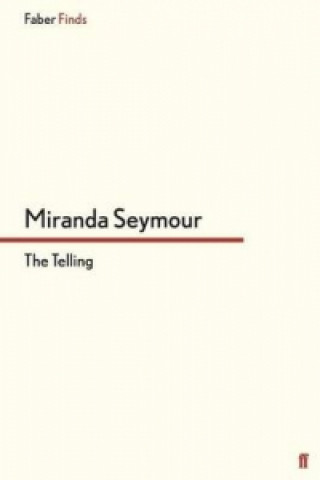 Könyv Telling Miranda Seymour